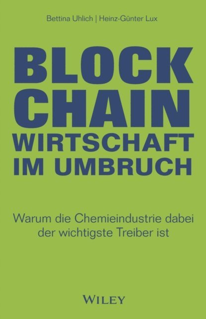 Heinz-Gunter Lux, Bettina Uhlich - Blockchain - Wirtschaft im Umbruch, E-bok
