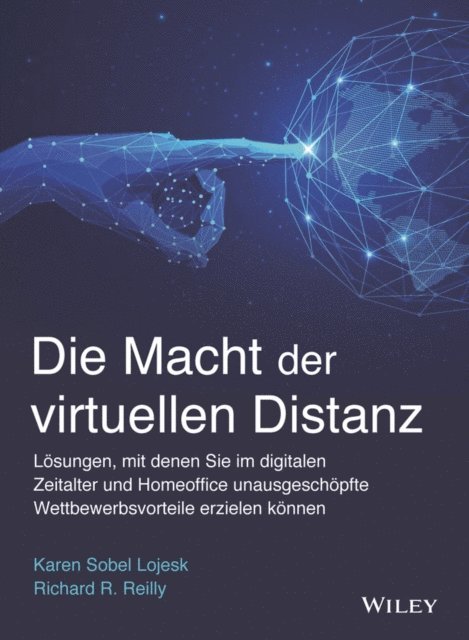 Richard R. Reilly, Karen Sobel Lojeski - Die Macht der virtuellen Distanz, E-bok