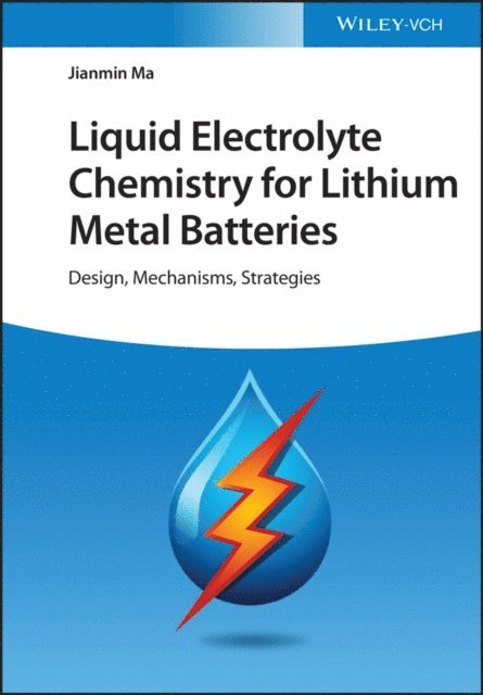 Jianmin Ma - Liquid Electrolyte Chemistry for Lithium Metal Batteries, E-bok