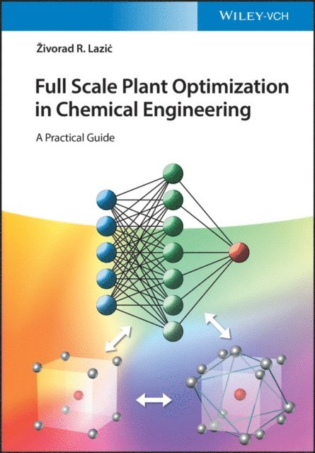 Zivorad R. Lazic - Full Scale Plant Optimization in Chemical Engineering, E-bok