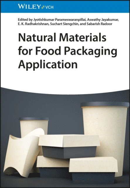 Sabarish Radoor, Suchart Siengchin, E. K. Radhakrishnan, Aswathy Jayakumar, Jyotishkumar Parameswaranpillai - Natural Materials for Food Packaging Application, E-bok