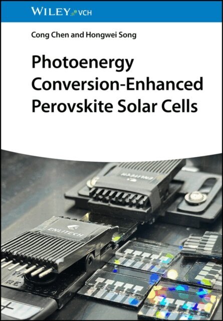 Hongwei Song, Cong Chen - Photoenergy Conversion-Enhanced Perovskite Solar Cells, E-bok