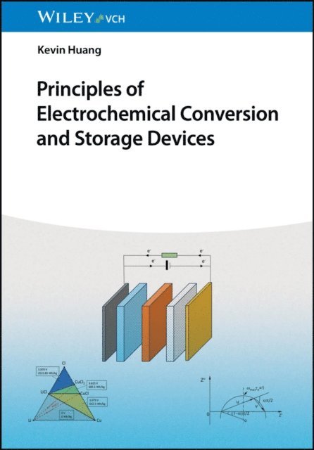 Kevin Huang - Principles of Electrochemical Conversion and Storage Devices, E-bok