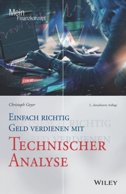 Christoph Geyer - Einfach richtig Geld verdienen mit Technischer Analyse, E-bok