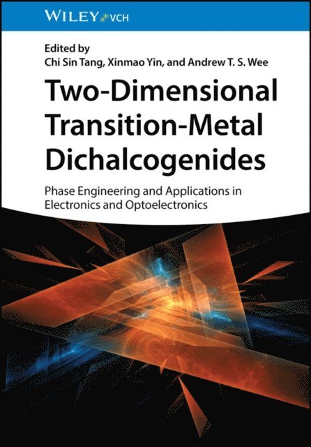 Andrew T. S. Wee, Xinmao Yin, Chi Sin Tang - Two-Dimensional Transition-Metal Dichalcogenides, E-bok