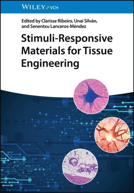 Senentxu Lanceros-Mendez, Unai Silvan, Clarisse Ribeiro - Stimuli-Responsive Materials for Tissue Engineering, E-bok