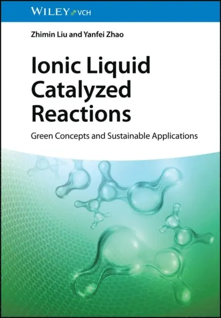 Yanfei Zhao, Zhimin Liu - Ionic Liquid Catalyzed Reactions, E-bok. Tillgänglighet: Lägg i varukorg