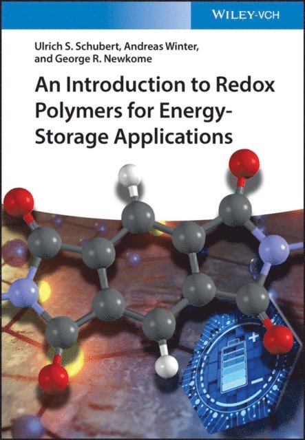 George R. Newkome, Andreas Winter, Ulrich S. Schubert - Introduction to Redox Polymers for Energy-Storage Applications, E-bok