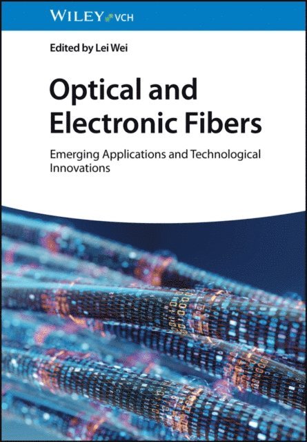 Lei Wei - Optical and Electronic Fibers, E-bok