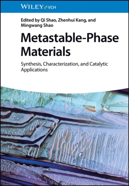 Mingwang Shao, Zhenhui Kang, Qi Shao - Metastable-Phase Materials, E-bok