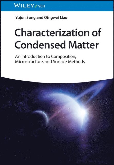Qingwei Liao, Yujun Song - Characterization of Condensed Matter, E-bok