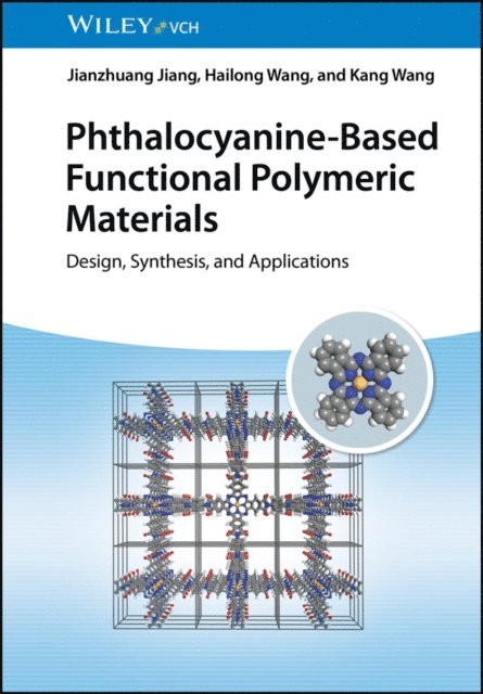 Kang Wang, Hailong Wang, Jianzhuang Jiang - Phthalocyanine-Based Functional Polymeric Materials, E-bok