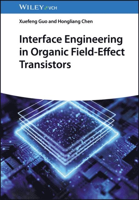 Hongliang Chen, Xuefeng Guo - Interface Engineering in Organic Field-Effect Transistors, E-bok