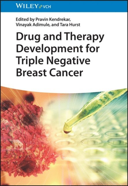 Tara Hurst, Vinayak Adimule, Pravin Kendrekar - Drug and Therapy Development for Triple Negative Breast Cancer, E-bok