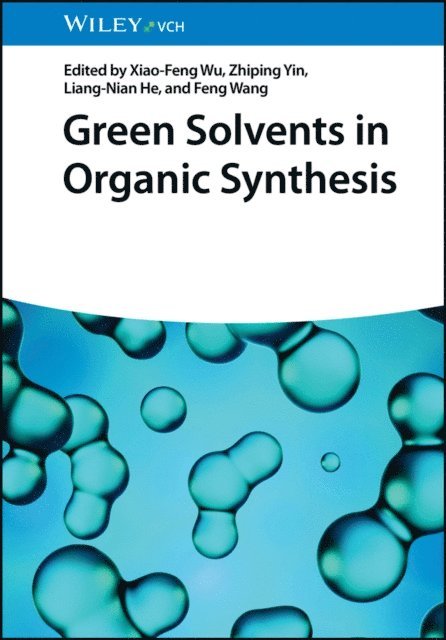 Feng Wang, Liang-nian He, Zhiping Yin, Xiao-Feng Wu - Green Solvents in Organic Synthesis, E-bok