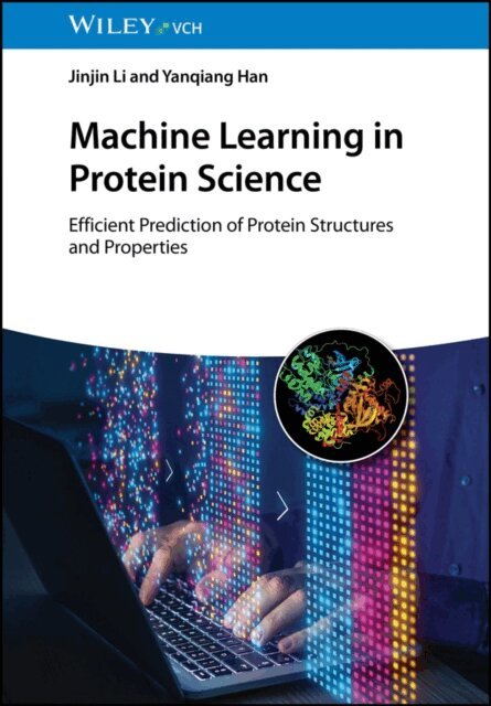 Yanqiang Han, Jinjin Li - Machine Learning in Protein Science, E-bok