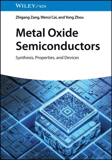 Yong Zhou, Wensi Cai, Zhigang Zang - Metal Oxide Semiconductors, E-bok