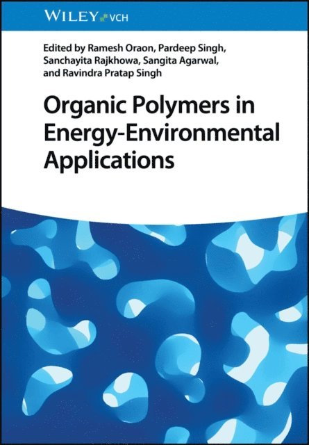 Ravindra Pratap Singh, Sangita Agarwal, Sanchayita Rajkhowa, Pardeep Singh, Ramesh Oraon - Organic Polymers in Energy-Environmental Applications, E-bok