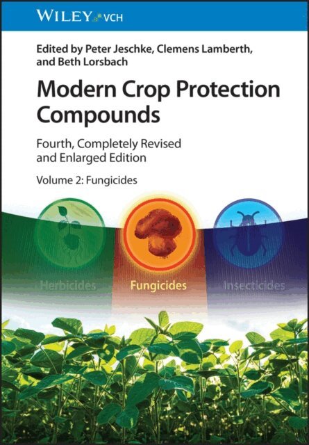 Beth Lorsbach, Clemens Lamberth, Peter Jeschke - Modern Crop Protection Compounds, Volume 2, E-bok