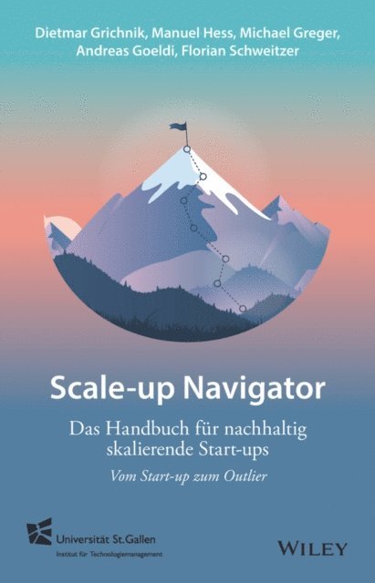 Florian Schweitzer, Andreas Goeldi, Michael Greger, Manuel Hess, Dietmar Grichnik - Scale-up-Navigator, E-bok