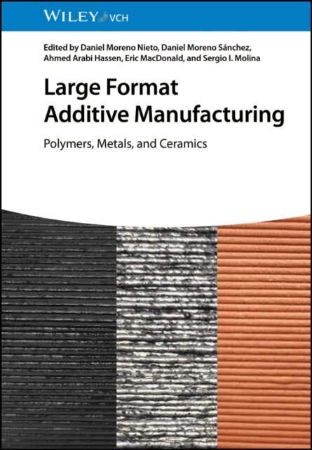 Sergio I. Molina, Eric MacDonald, Ahmed Arabi Hassen, Daniel Moreno S nchez, Daniel Moreno Nieto - Large Format Additive Manufacturing, E-bok