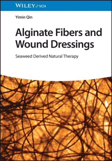 Yimin Qin - Alginate Fibers and Wound Dressings, E-bok