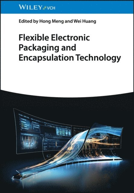 Wei Huang, Hong Meng - Flexible Electronic Packaging and Encapsulation Technology, E-bok