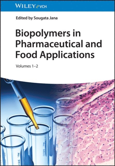 Sougata Jana - Biopolymers in Pharmaceutical and Food Applications, 2 Volumes, E-bok
