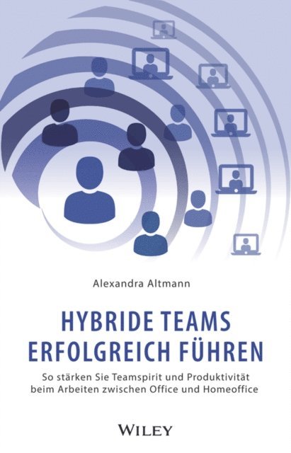 Alexandra Altmann - Hybride Teams erfolgreich führen, E-bok