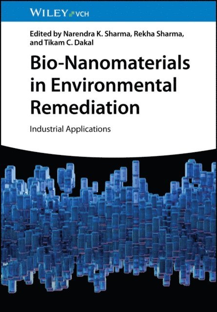 Tikam C. Dakal, Rekha Sharma, Narendra K. Sharma - Bio-Nanomaterials in Environmental Remediation, E-bok