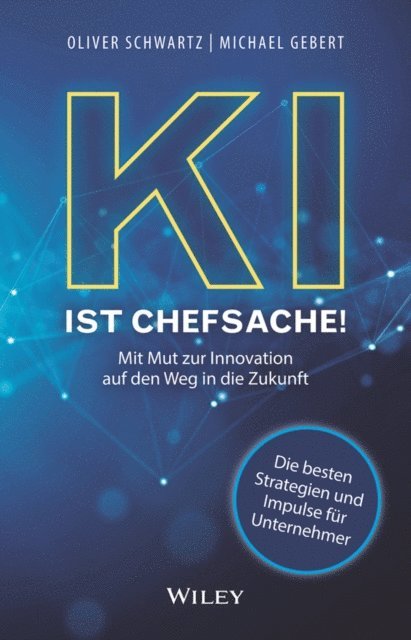 Michael Gebert, Oliver Schwartz - KI ist Chefsache!, E-bok