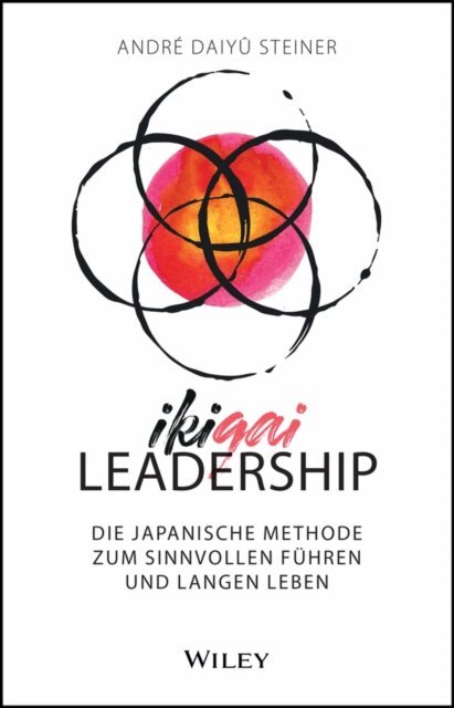 Andre Daiyu Steiner - IKIGAI-Leadership, E-bok