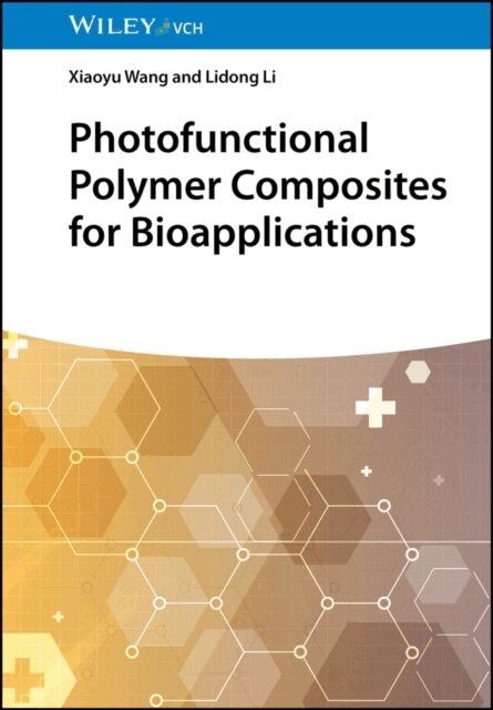 Lidong Li, Xiaoyu Wang - Photofunctional Polymer Composites for Bioapplications, E-bok