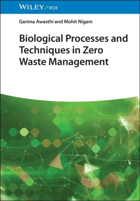 Mohit Nigam, Garima Awasthi - Biological Processes and Techniques in Zero Waste Management, E-bok