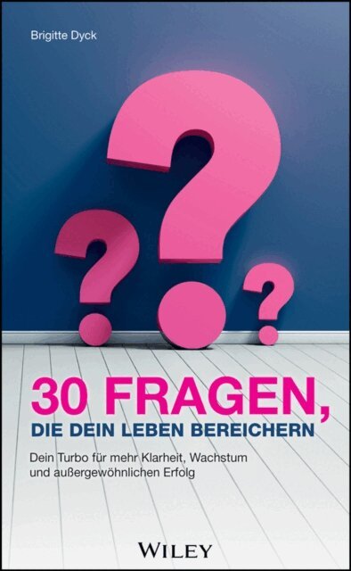 Brigitte Dyck - 30 Fragen, die dein Leben bereichern, E-bok