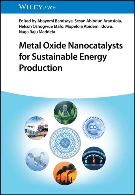 Naga Raju Maddela, Mopelola Abidemi Idowu, Nelson Oshogwue Etafo, Sesan Abiodun Aransiola, Abayomi Bamisaye - Metal Oxide Nanocatalysts for Sustainable Energy Production, E-bok. Tillgänglighet: Lägg i varukorg