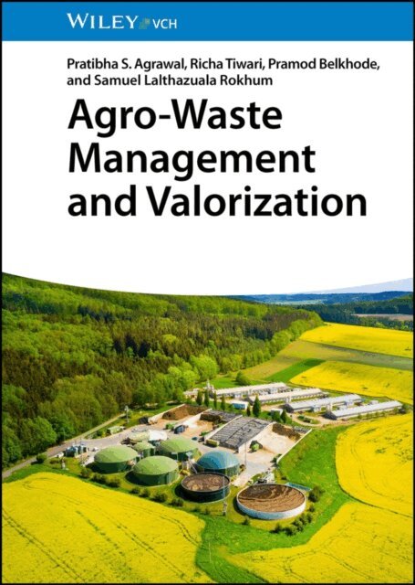 Samuel Lalthazuala Rokhum, Pramod N. Belkhode, Richa Tiwari, Pratibha S. Agrawal - Agro-Waste Management and Valorization, E-bok