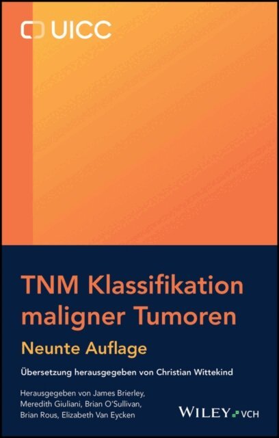 Elizabeth Van Eycken, Brian Rous, Brian O'Sullivan, Meredith Giuliani, James D. Brierley - TNM Klassifikation maligner Tumoren, E-bok. Tillgänglighet: Lägg i varukorg