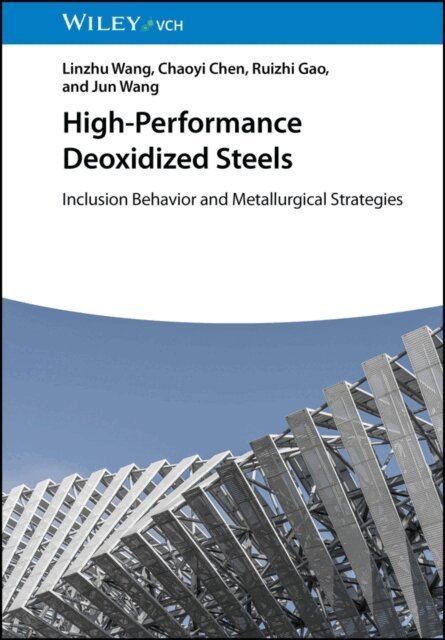 Jun Wang, Ruizhi Gao, Chaoyi Chen, Linzhu Wang - High-Performance Deoxidized Steels, E-bok. Tillgänglighet: Lägg i varukorg