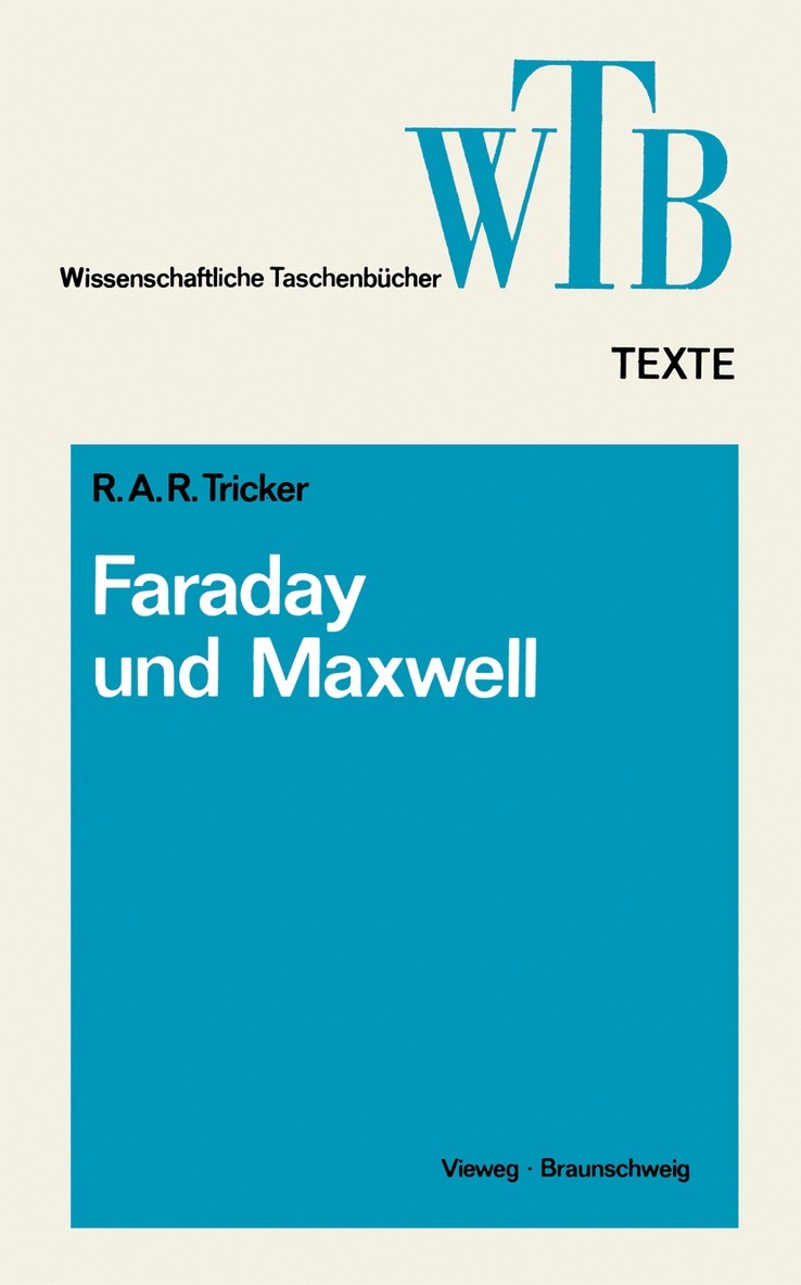 R. A. R. Tricker - Die Beiträge von Faraday und Maxwell zur Elektrodynamik, Häftad