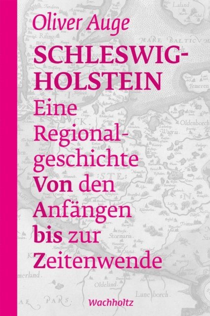 Oliver Auge - Schleswig-Holstein – Eine Regionalgeschichte, E-bok