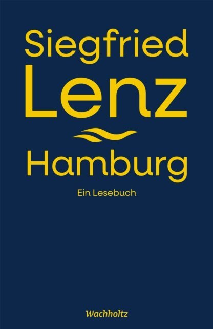 Siegfried Lenz, Gunter Berg, Maren Ermisch - Siegfried Lenz. Hamburg., E-bok