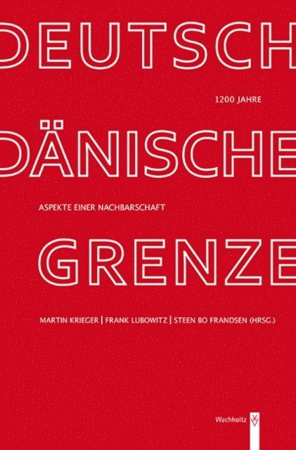 Steen Bo Frandsen, Frank Lubowitz, Martin Krieger - 1200 Jahre deutsch-dänische Grenze, E-bok