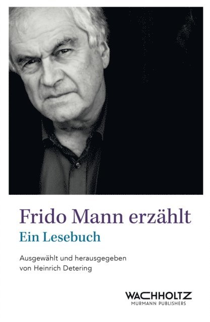 Frido Mann, Heinrich Detering - Frido Mann erzählt, E-bok