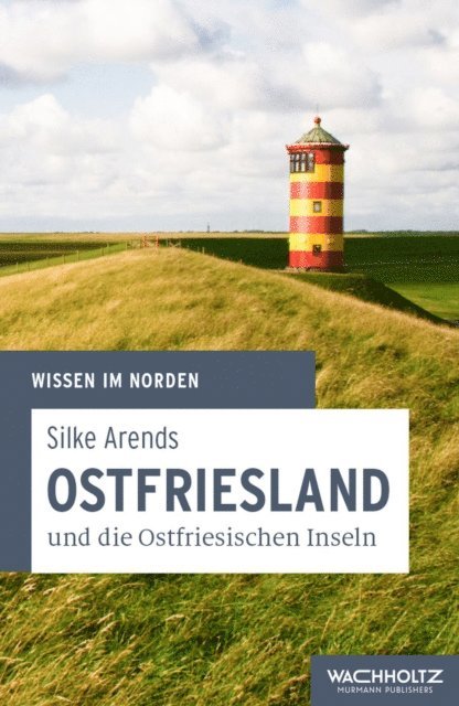 Silke Arends - Ostfriesland und die Ostfriesischen Inseln, E-bok