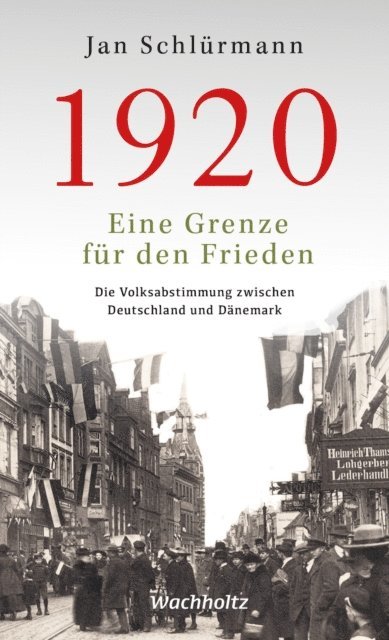 Jan Schlurmann - 1920. Eine Grenze für den Frieden, E-bok