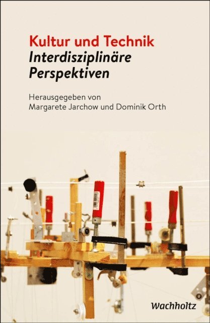 Dominik Orth, Margarete Jarchow - Kultur und Technik, E-bok