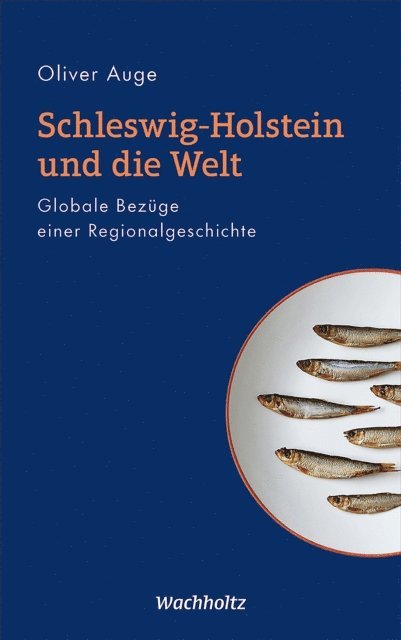 Oliver Auge - Schleswig-Holstein und die Welt, E-bok