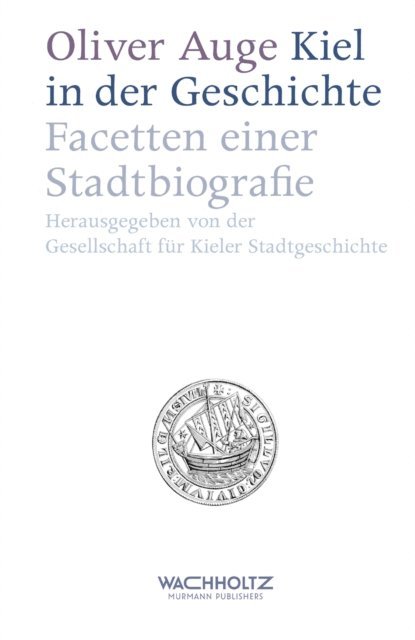 Oliver Auge - Kiel in der Geschichte, E-bok