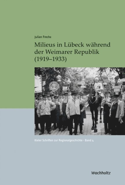 Julian Freche, Oliver Auge - Milieus in Lübeck während der Weimarer Republik (1919–1933), E-bok